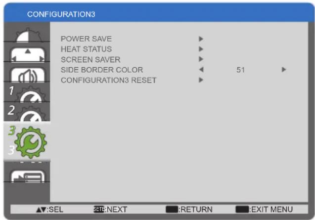 CONFIGURATION3 POWER SAVE HEAT STATUS SCREEN SAVER SIDE BORDER COLOR 51 CONFIGURATION3 RESET ▲:SEL SET:NEXT RETURN EXIT MENU