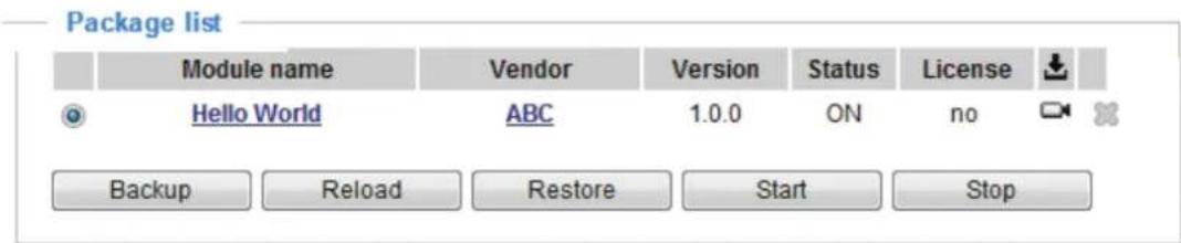 Package list Module name Vendor Version Status(License Hello World ABC 1.0.0 ON=no Backup Reload Restore Start Stop
