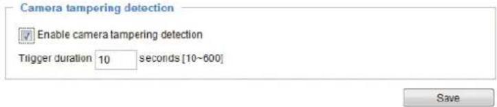 Camera tampering detection Enable camera tampering detection Trigger duration 10 seconds [10~600] Save