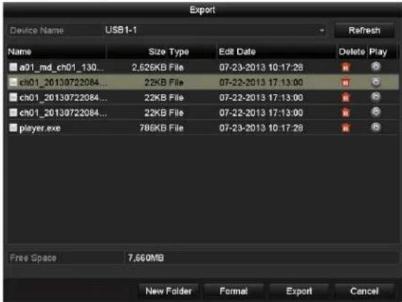 Export Device Name USB1-1 Refresh Name Size Type Edit Date Delete Play a01_md_ch01_130... 2.625KB File 07-23-2013 10:17:28 ch01_20130722084... 22KB File 07-22-2013 17:13:00 ch01_20130722084... 22KB File 07-22-2013 17:13:00 ch01_20130722084... 22KB File 07-22-2013 17:13:00 player.exe 786KB File 07-23-2013 10:17:28 Free Space 7,660MB New Folder Format Export Cancel