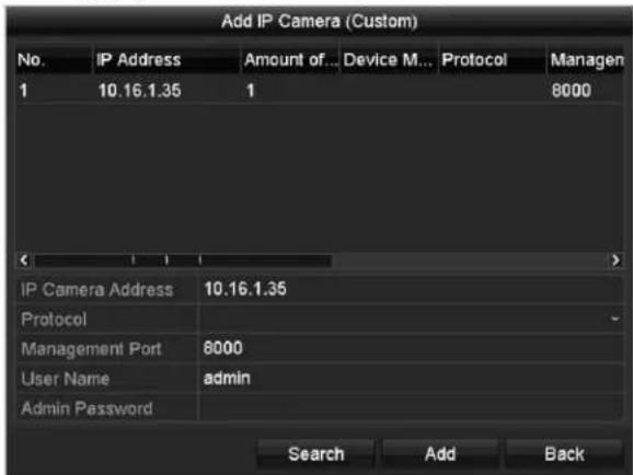 Add IP Camera (Custom) No. IP Address Amount of... Device M... Protocol Manager 1 10.16.1.35 1 8000 IP Camera Address 10.16.1.35 Protocol Management Port 8000 User Name admin Admin Password Search Add Back