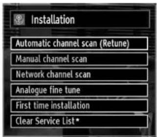Installation Automatic channel scan (Retune) Manual channel scan Network channel scan Analogue fine tune First time installation Clear Service List*