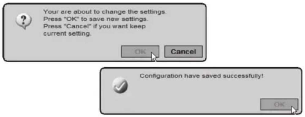Your are about to change the settings. Press "OK" to save new settings. Press "Cancel" if you want keep current setting. OK Cancel Configuration have saved successfully! OK