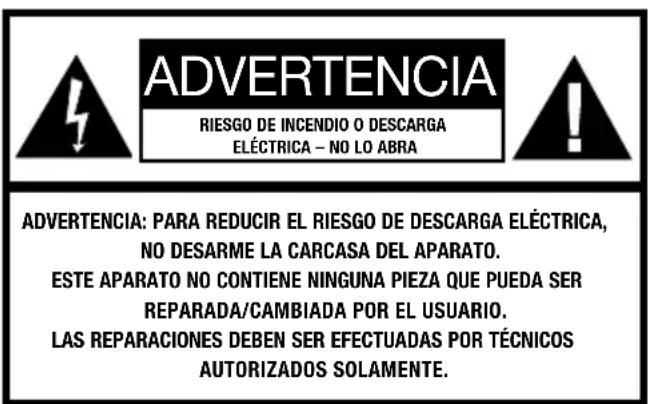 ADVERTENCIA RIESGO DE INCENDIO O DESCARGA ELÉCTRICA - NO LO ABRA ADVERTENCIA: PARA REDUCIR EL RIESGO DE DESCARGA ELÉCTRICA, NO DESARME LA CARCASA DEL APARATO. ESTE APARATO NO CONTIENE NINGUNA PIEZA QUE PUEDA SER REPARADA/CAMBIADA POR EL USUARIO. LAS REPARACIONES DEBEN SER EFECTUADAS POR TÉCNICOS AUTORIZADOS SOLAMENTE.