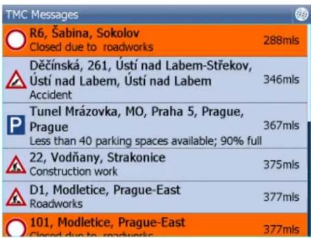 TMC Messages R6, Šabina, Sokolov Closed due to roadworks 288mls Děčínská, 261, Ústí nad Labem-Střekov, Ústí nad Labem, Ústí nad Labem Accident 346mls Tunel Mrázovka, MO, Praha 5, Prague, Prague 367mls Less than 40 parking spaces available; 90% full 22, Vodňany, Strakonice Construction work 375mls D1, Modletice, Prague-East Roadworks 377mls 101, Modletice, Prague-East Closed due to roadworks 377mls