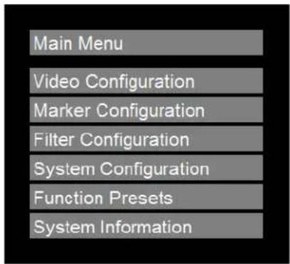 Main Menu Video Configuration Marker Configuration Filter Configuration System Configuration Function Presets System Information