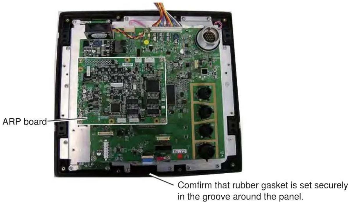 ARP board No. 22 Confirm that rubber gasket is set securely in the groove around the panel.