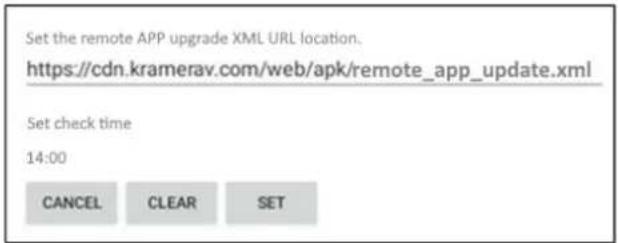 Set the remote APP upgrade XML URL location. https://cdn.kramerav.com/web/apk/remote_app_update.xml Set check time 14:00 CANCEL CLEAR SET