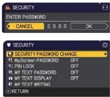 SECURITY ENTER PASSWORD CANCEL 0 0 0 0 OK SECURITY SECURITY PASSWORD CHANGE MyScreen PASSWORD OFF PIN LOCK OFF MY TEXT PASSWORD OFF MY TEXT DISPLAY OFF MY TEXT WRITING RETURN