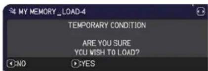 4 MY MEMORY_LOAD-4 TEMPORARY CONDITION ARE YOU SURE YOU WISH TO LOAD? NO YES