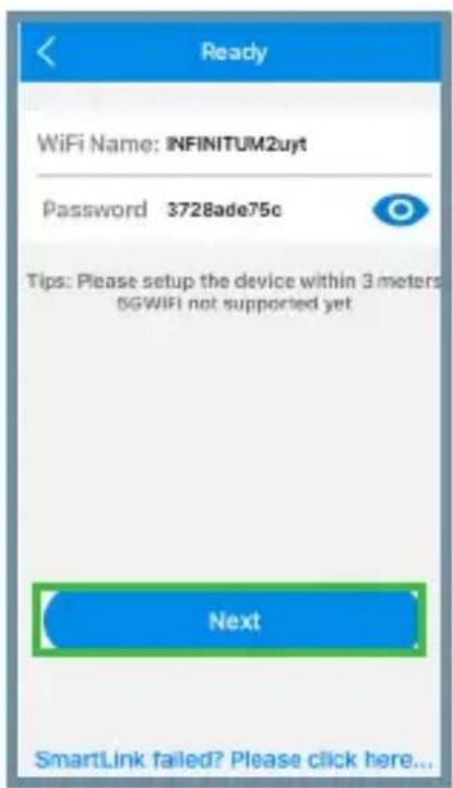 Ready WiFi Name: INFINITUM2uyt Password 3728ade75c Tips: Please setup the device within 3 meters 5G WIFI not supported yet Next SmartLink failed? Please click here...