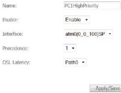 Name: PC1HighPriority Enable: Enable Interface: atm0(0_0_100)SP Precedence: 1 DSL Latency: Path0 Apply/Save