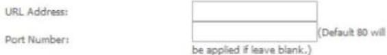 URL Address: Port Number: be applied if leave blank.) (Default 80 will