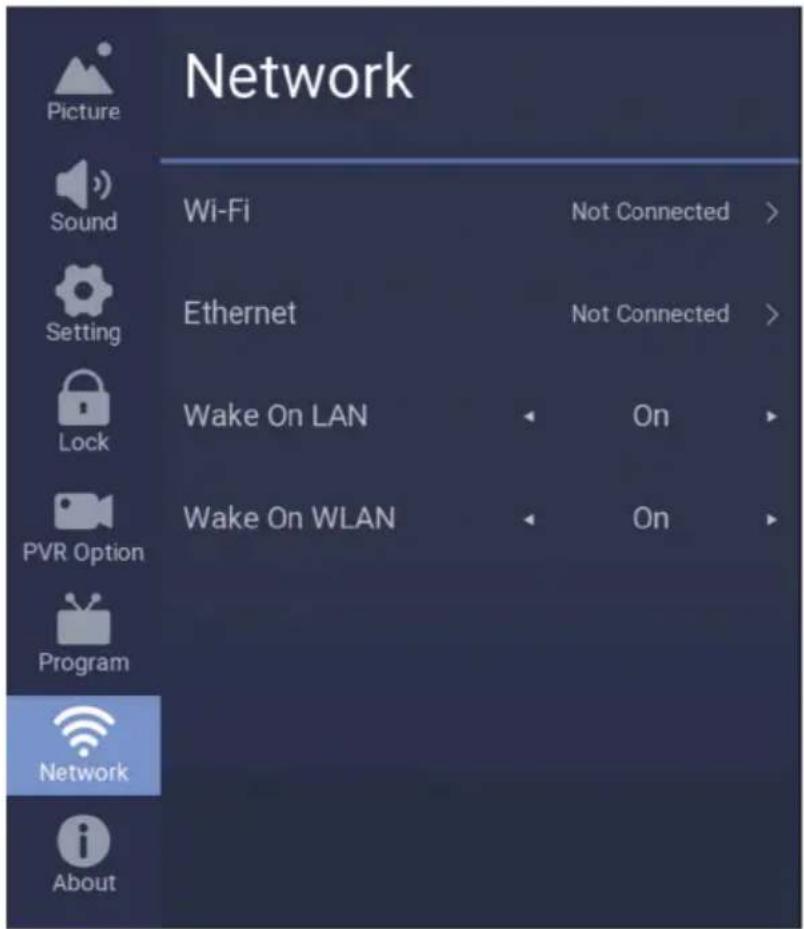 Network Picture Sound Setting Lock PVR Option Program Network About Wi-Fi Not Connected > Ethernet Not Connected > Wake On LAN On Wake On WLAN On