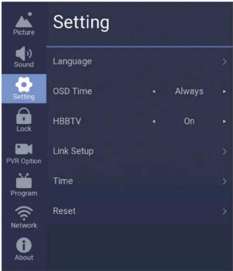 Setting Picture Sound Setting Language OSD Time Always HBBTV On Link Setup Time Reset PVR Option Program Network About
