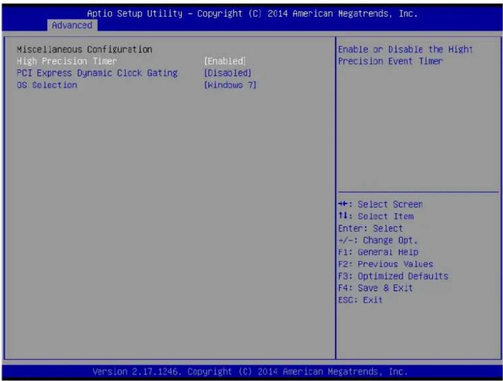Aptio Setup Utility - Copyright (C) 2014 American Megatrends, Inc. Advanced Miscellaneous Configuration High Precision Timer [Enabled] PCI Express Dynamic Clock Gating [Disabled] OS Selection [Windows 7] Enable or Disable the Hight Precision Event Timer +: Select Screen ↑↓: Select Item Enter: Select +/-: Change Opt. F1: General Help F2: Previous Values F3: Optimized Defaults F4: Save & Exit ESC: Exit Version 2.17.1246. Copyright (C) 2014 American Megatrends, Inc.