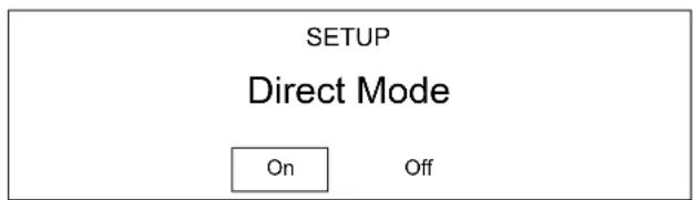 SETUP Direct Mode On Off