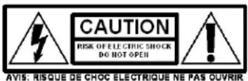CAUTION RISK OF ELECTRIC SHOCK DO NOT OPEN AVIS: RISQUE DE CHOC ELECTRIQUE NE PAS OUVRIR