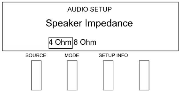 AUDIO SETUP Speaker Impedance 4 Ohm 8 Ohm SOURCE MODE SETUP INFO