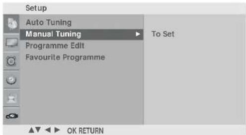 Setup Auto Tuning Manual Tuning Programme Edit Favourite Programme To Set OK RETURN