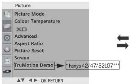 Picture Picture Mode Colour Temperature XD Advanced Aspect Ratio Picture Reset Screen TruMotion Demo → *hanya 42/47/52LG7*** OK RETURN