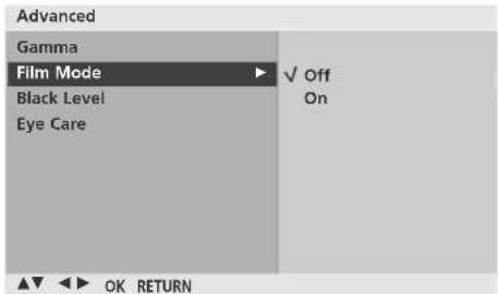 Advanced Gamma Film Mode Black Level Eye Care ✓ Off On OK RETURN