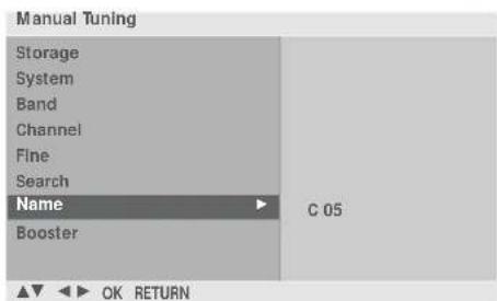 Manual Tuning Storage System Band Channel Fine Search Name C 05 Booster OK RETURN