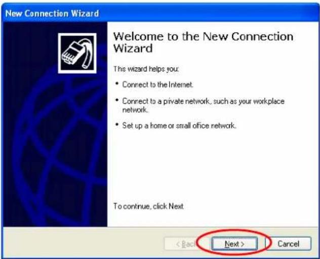 New Connection Wizard Welcome to the New Connection Wizard This wizard helps you: • Connect to the Internet. • Connect to a private network, such as your workplace network. • Set up a home or small office network. To continue, click Next < Back > Next > Cancel