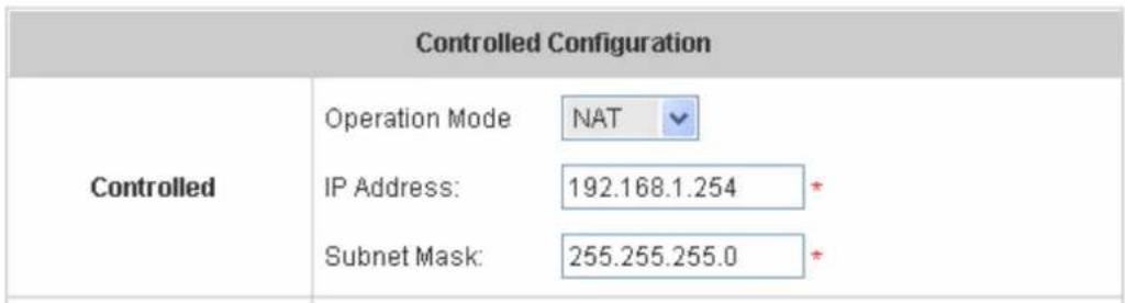 Controlled Configuration Controlled Operation Mode NAT IP Address: 192.168.1.254 Subnet Mask: 255.255.255.0