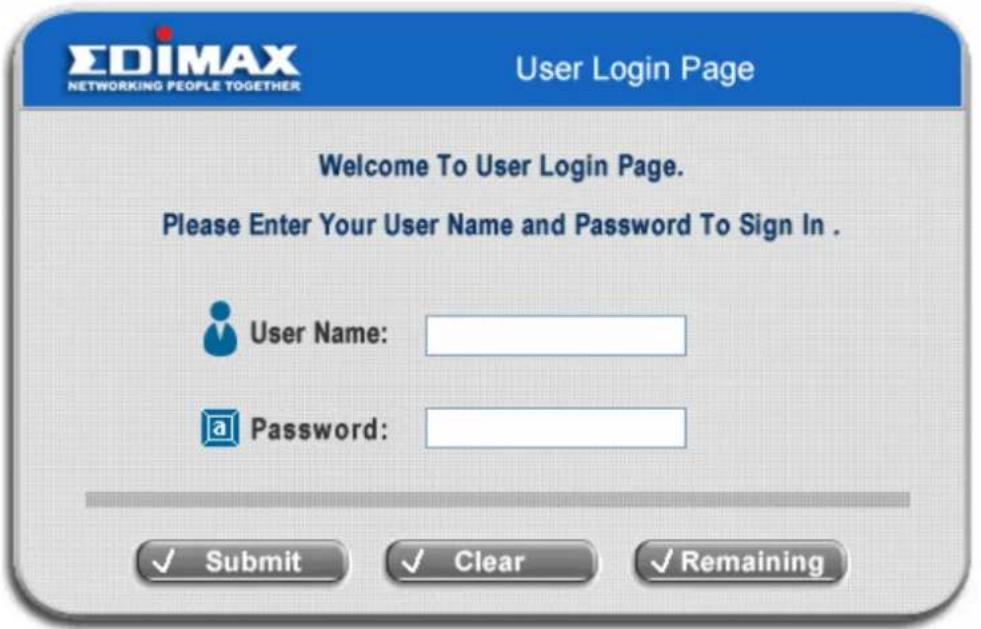 EDIMAX NETWORKING PEOPLE TOGETHER User Login Page Welcome To User Login Page. Please Enter Your User Name and Password To Sign In . User Name: Password: ✓ Submit ✓ Clear ✓ Remaining