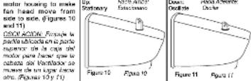 motor housing to make fan hand move from side to side, (Figure 10 and 11) Coiled activity. Enfoye la partida ubicada en la parte supérie de la cape del motor pape baser que le cavales del fanlador ao mume de un Cape baser atm. (Figure 10 y 11)