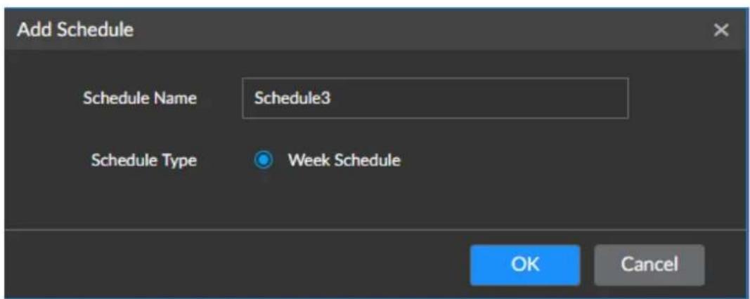 Add Schedule Schedule Name Schedule3 Schedule Type Week Schedule OK Cancel