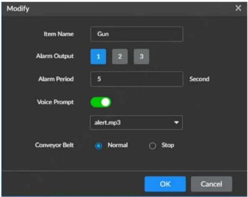 Modify Item Name Gun Alarm Output 1 2 3 Alarm Period 5 Second Voice Prompt alert.mp3 Conveyor Belt Normal Stop OK Cancel