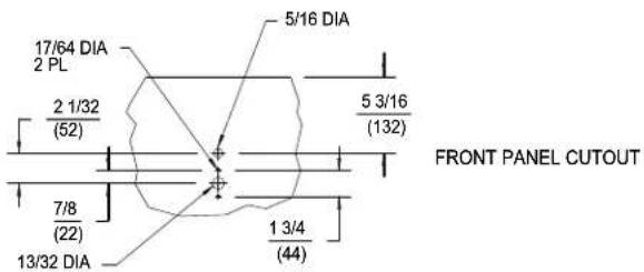 17/64 DIA 2 PL 2 1/32 (52) 5/16 DIA 5 3/16 (132) 7/8 (22) 13/32 DIA 1 3/4 (44) FRONT PANEL CUTOUT