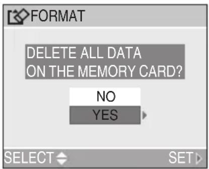 FORMAT DELETE ALL DATA ON THE MEMORY CARD? NO YES SELECT SET