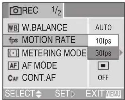 REC 1/2 WB W.BALANCE AUTO fps MOTION RATE 10fps (•) METERING MODE 30fps AF AF MODE CAF CONT.AF OFF SELECT SET EXIT MENU