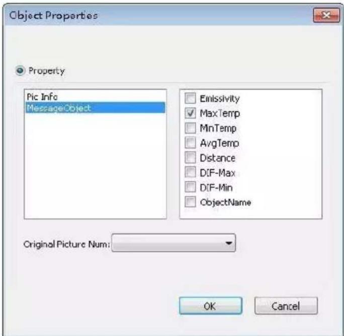 Object Properties Property Pic Info MessageObject Emissivity MaxTemp MinTemp AvgTemp Distance DIF-Max DIF-Min ObjectName Original Picture Num: OK Cancel