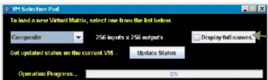 VM Selection Pad To load a new Virtual Matrix, select one from the list below. Composite 256 inputs x 256 outputs Display full names. Got updated status on the current VM... Update Status Operation Progress... 0%