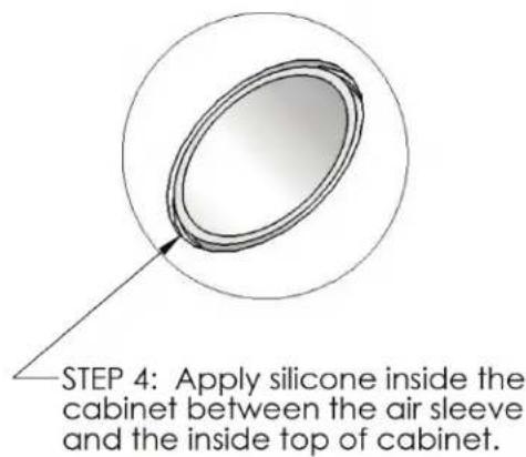 STEP 4: Apply silicone inside the cabinet between the air sleeve and the inside top of cabinet.