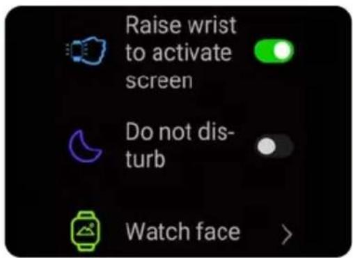 Raise wrist to activate screen Do not dis- turb Watch face >