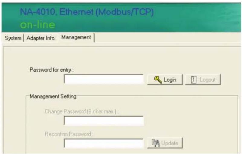 NA-4010, Ethernet (Modbus/TCP) on-line System | Adapter Info. | Management | Password for entry : Login Logout Management Setting Change Password (8 char max.): Reconfirm Password : Update