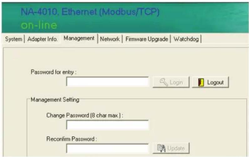 NA-4010, Ethernet (Modbus/TCP) on-line System | Adapter Info. | Management | Network | Firmware Upgrade | Watchdog | Password for entry : Login Logout Management Setting Change Password (8 char max) : Reconfirm Password : Update