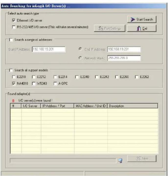 Auto Searching for iLogik I/O Server(s) ... Select auto search type Ethernet I/O server RS-232/485 I/O server (This will take several minutes) Start Search Port Settings Exit Search a range of addresses Start IP Address: 192.168.19.201 End IP Address: 192.168.19.201 Network Mask: 255.255.255.0 Search all support models E2210 E2212 E2214 E2240 E2242 E2260 E2262 NA4010 WS340 A-OPC Found adapter(s): I/O server(s) were found! I/O Server IP Address / Port MAC Address / Unit ID Description Stop
