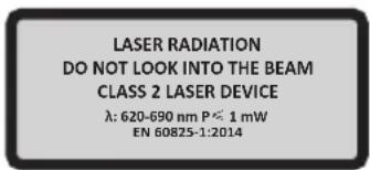 LASER RADIATION DO NOT LOOK INTO THE BEAM CLASS 2 LASER DEVICE λ: 620-690 nm P ≤ 1 mW EN 60825-1:2014