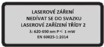 LASEROVÉ ZÁŘENÍ NEDÍVAT SE DO SVAZKU LASEROVÉ ZAŘÍZENÍ TŘÍDY 2 λ: 620-690 nm P ≤ 1 mW EN 60825-1:2014