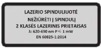LAZERIO SPINDULIUOTÉ NEŽIÜRÊTI | SPINDULJ 2 KLASÉS LAZERINIS PRIETAISAS λ: 620-690 nm P ≧ 1 mW EN 60825-1:2014