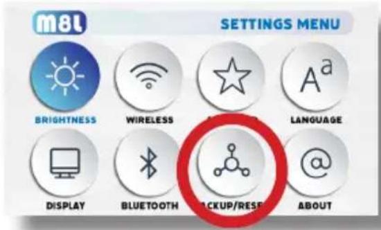 m8t SETTINGS MENU BRIGHTNESS WIRELESS LANGUAGE DISPLAY BLUETOOTH BACKUP/RESET ABOUT