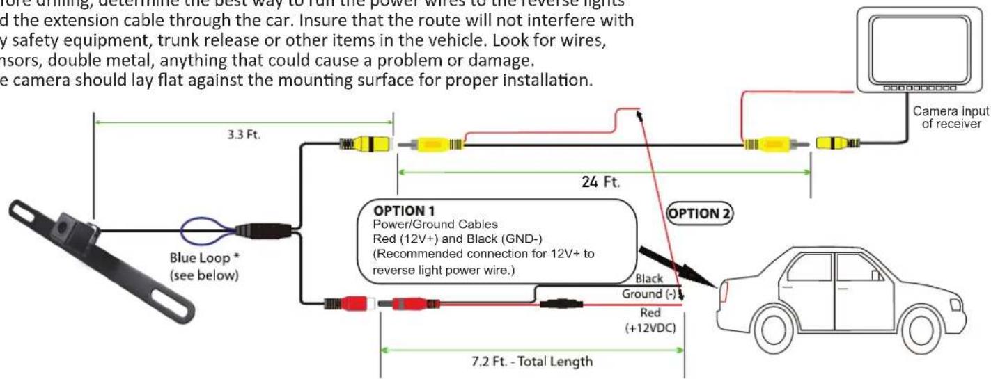More driving, determine the best way to run the power wires to the reverse lights and the extension cable through the car. Insure that the route will not interfere with by safety equipment, trunk release or other items in the vehicle. Look for wires, nsors, double metal, anything that could cause a problem or damage. The camera should lay flat against the mounting surface for proper installation. 3.3 Ft. 24 Ft. Camera input of receiver OPTION 1 Power/Ground Cables Red (12V+) and Black (GND-) (Recommended connection for 12V+ to reverse light power wire.) OPTION 2 Black Ground (-) Red (+12VDC) 7.2 Ft. - Total Length