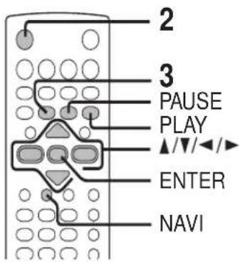 2 3 PAUSE PLAY ▲/▼/◄► ENTER NAVI