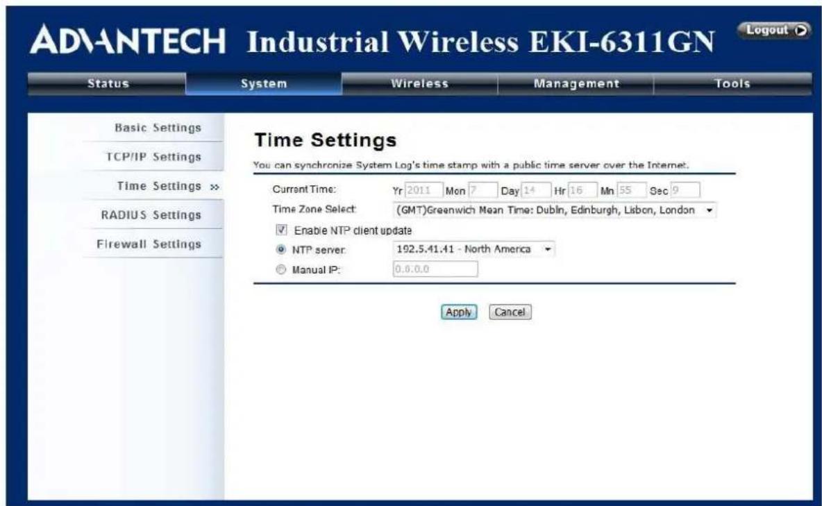ADVANTECH Industrial Wireless EKI-6311GN Status System Wireless Management Tools Basic Settings TCP/IP Settings Time Settings >> RADIUS Settings Firewall Settings Time Settings You can synchronize System Log's time stamp with a public time server over the Internet. Current Time: Yr 2011 Mon 7 Day 14 Hr 16 Mn 55 Sec 9 Time Zone Select:(GMT)Greenwich Mean Time: Dublin, Edinburgh, Lisbon, London Enable NTP client update NTP server: 192.5.41.41 - North America Manual IP: 0.0.0.0 Apply Cancel